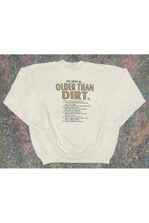 Vintage You Might Be...Older Than Dirt If. Crewneck- XXL